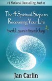 The 4 Spiritual Steps to Recovering Your Life: Powerful Lessons in Personal Change
