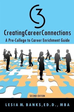 C3 CreatingCareerConnections: A Pre-College to Career Enrichment Guide - Banks, Lesia M.