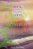 Book of the Highest Good: Walk to Freedom