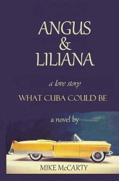 Angus and Liliana: What Cuba could be - McCarty, Mike