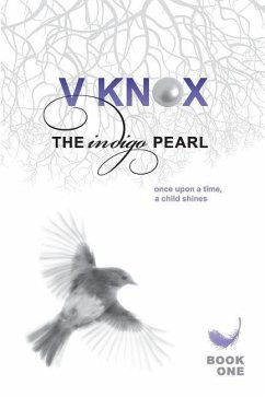 The Indigo Pearl: once upon a time, a child shines - Knox, V.