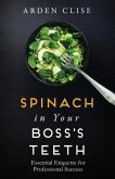 Spinach in Your Boss's Teeth: Essential Etiquette for Professional Success