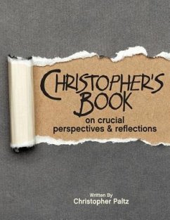 Christopher's Book: on Crucial Perspectives and Reflections - Paltz, Christopher