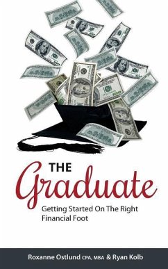 The Graduate: Getting Started on the Right Financial Foot - Kolb, Ryan; Ostlund, Roxanne