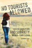 No Tourists Allowed: Seeking Inner Peace and Sobriety in War-Torn Sudan