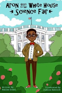 Aron Goes to the White House Science Fair - Grant, Nahjee