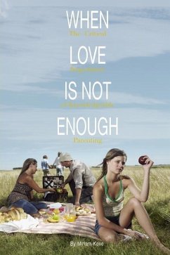 When Love Is Not Enough: The Critical Importance of Knowlegeable Parenting - Kove, Miriam