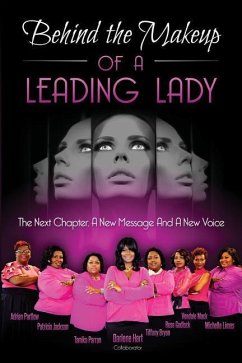 Behind the Makeup of a Leading Lady: The Next Chapter, A New Message, And A New Voice - Jackson, Patricia; Parran, Tamika; Mack, Vondale