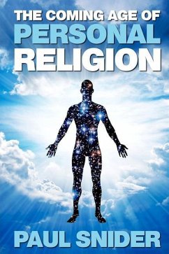 The Coming Age of Personal Religion - Snider, Paul