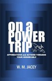 On A Power Trip: Affirmations and Actions Towards Your Higher Self