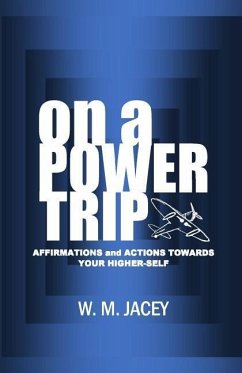 On A Power Trip: Affirmations and Actions Towards Your Higher Self - Jacey, W. M.