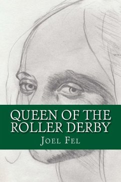 Queen of the Roller Derby - Fel, Joel