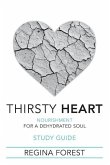 Thirsty Heart Study Guide: Nourishment for a Dehydrated Soul