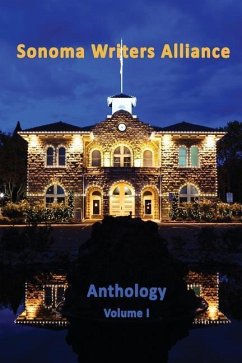 Sonoma Writers Alliance Anthology Volume 1 - Swapress