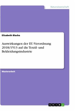 Auswirkungen der EU-Verordnung 2018/1513 auf die Textil- und Bekleidungsindustrie - Blacha, Elisabeth