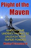 Plight of the Maven: Enrich Your Understanding to Unleash Your Superpowers