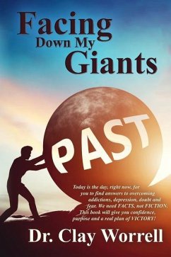 Facing Down My Giants: Finding New Life in Christ - Worrell, Clay