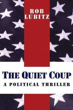 The Quiet Coup: A Political Thriller - Lubitz, Rob