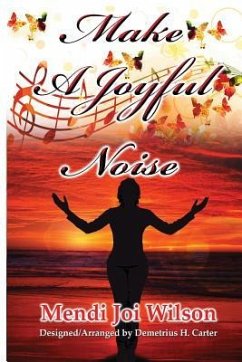 Make A Joyful Noise - Carter, Demetrius H.; Wilson, Mendi Joi