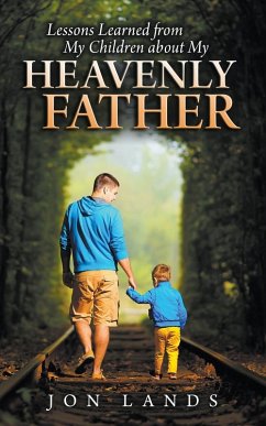 Cover Lessons Learned From My Children About My Heavenly Father