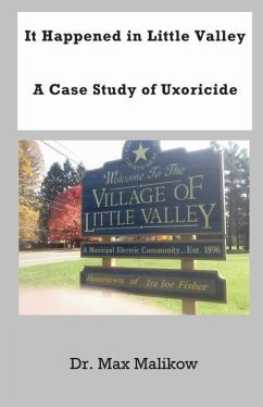 It Happened in Little Valley: A Case Study of Uxoricide - Malikow, Max