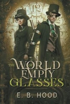 The World of Empty Glasses Tome 1: Dr. Weaver - Hood, E. B.