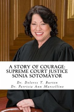 A Story of Courage: Supreme Court Justice Sonia Sotomayor - Marcellino, Patricia Ann; Burton, Dolores T.