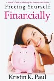 Freeing Yourself Financially: A Woman's Guide To Rebuilding Her Finances After Divorce