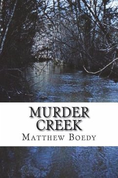 Murder Creek - Boedy, Matthew