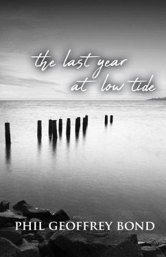 The Last Year at Low Tide - Bond, Phil Geoffrey