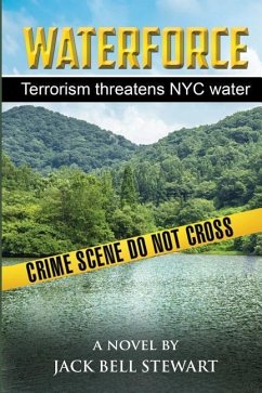 WaterForce: Terrorism Threatens NYC Water - Stewart, Jack Bell