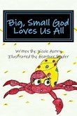 Big, Small God Loves Us All