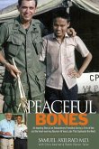 Peaceful Bones: The Inspiring Story of an Extraordinary Friendship During a Time of War, and the Heart-warming Reunion 46 Years Later