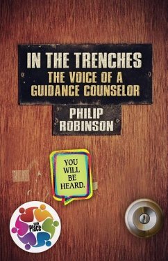 In the Trenches The Voice of A Guidance Counselor - Robinson, Philip