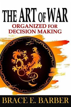 The Art of War: Organized for Decision Making - Barber, Brace E.