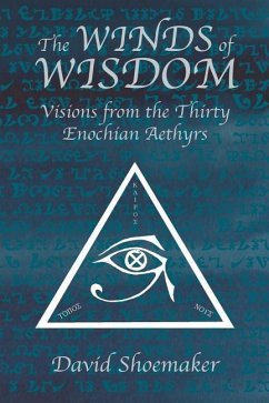 The Winds of Wisdom: Visions from the Thirty Enochian Aethyrs - Shoemaker, David