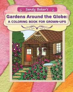 Gardens Around the Globe: A Coloring Book for Grown-ups - Ter Sarkissoff, Rita; Baker, Sandy