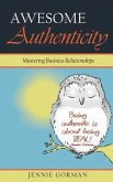 Awesome Authenticity: Mastering Business Relationships