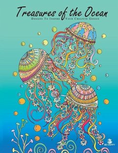 Treasures of the Ocean: Adult Coloring Book, Designs to Inspire Your Creative Genius - Be Happy Coloring Books