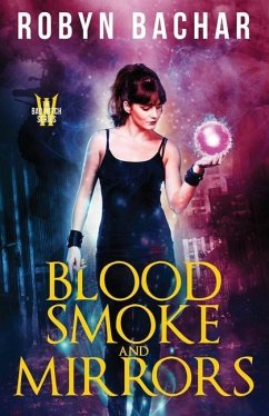 Blood, Smoke and Mirrors - Bachar, Robyn