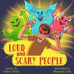 Loud and Scary People