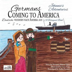 Germans Coming to America -- Johnnie's Adventures: A Bilingual Book - Freiermuth, Amy L.