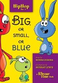 Hip Hop No. 1: Big, or Small, or Blue