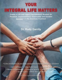 Your Integral Life Matters: (Blk & White Version) Create a Life and Legacy Management Mindset for Personal, Organizational, Community and Societal - Garrity, Rudy