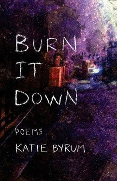 Burn It Down - Byrum, Katie