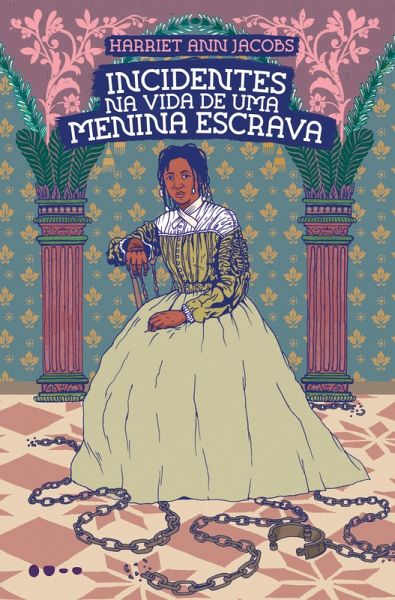 Incidentes na vida de uma menina escrava (eBook, ePUB)