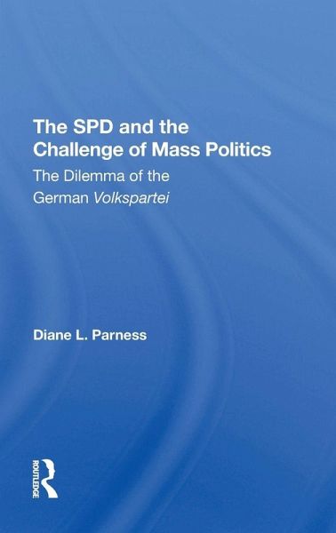 The Spd And The Challenge Of Mass Politics The Spd And The Challenge Of Mass Politics