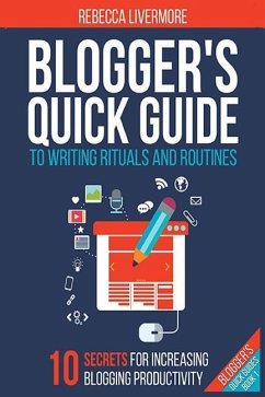 Blogger's Quick Guide to Writing Rituals and Routines - Livermore, Rebecca