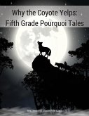 Why the Coyote Yelps: Fifth Grade Pourquoi Tales