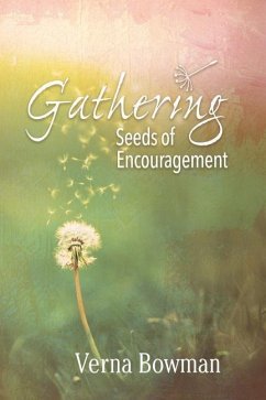 Gathering: Seeds of Encouragement - Bowman, Verna